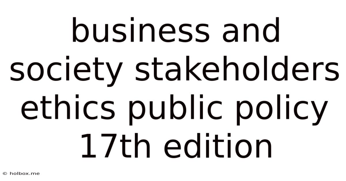 Business And Society Stakeholders Ethics Public Policy 17th Edition