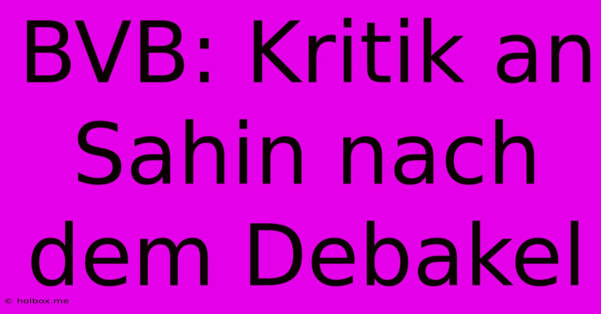 BVB: Kritik An Sahin Nach Dem Debakel