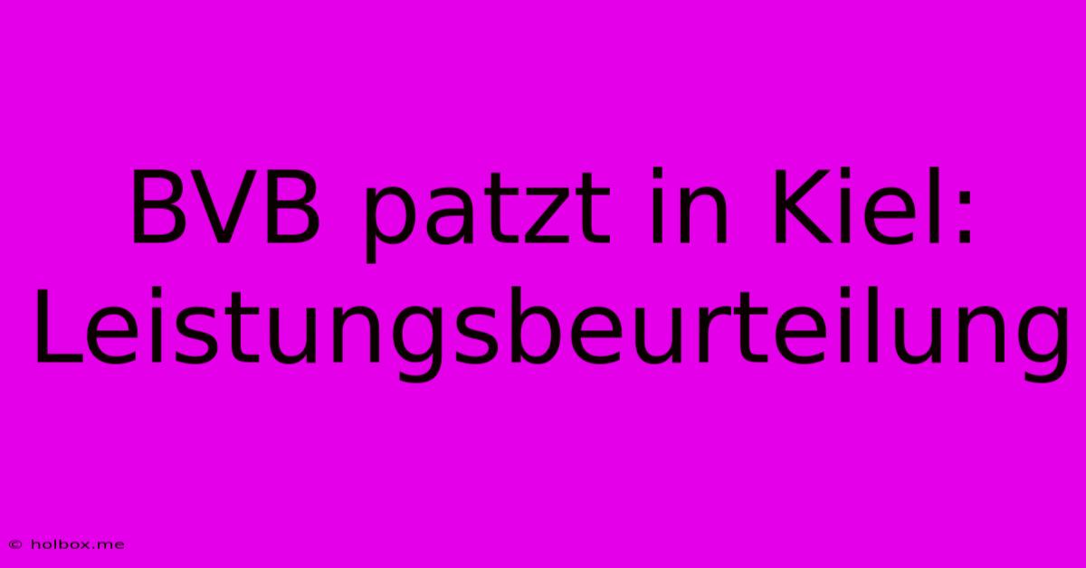 BVB Patzt In Kiel: Leistungsbeurteilung