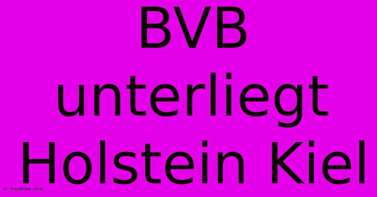 BVB Unterliegt Holstein Kiel