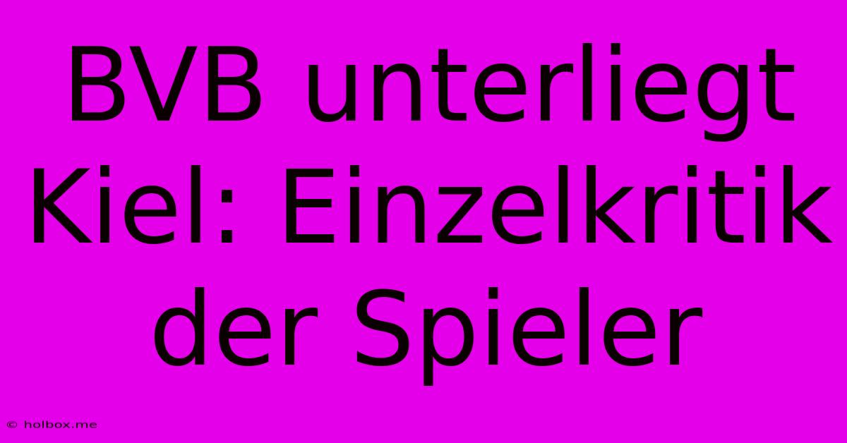 BVB Unterliegt Kiel: Einzelkritik Der Spieler