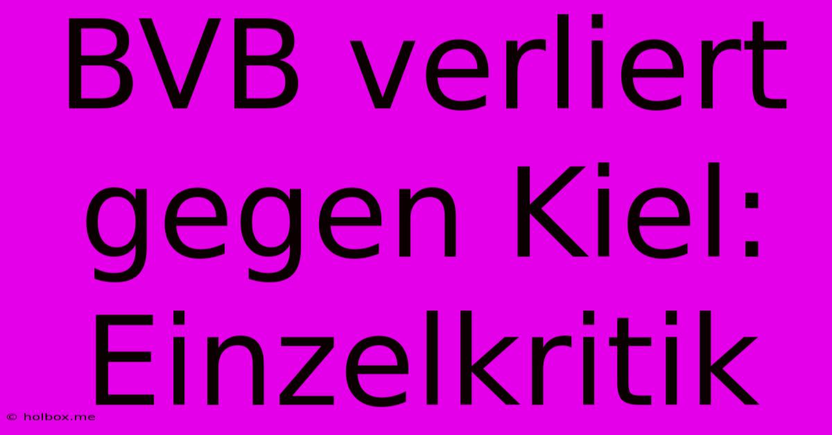 BVB Verliert Gegen Kiel: Einzelkritik