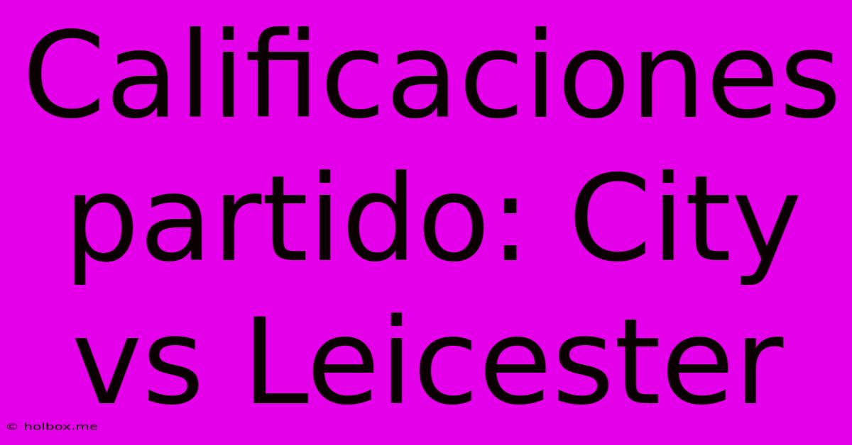 Calificaciones Partido: City Vs Leicester