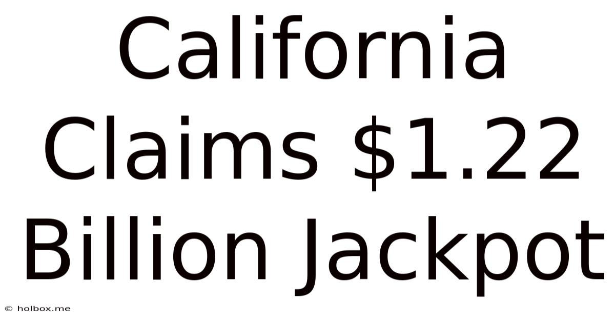 California Claims $1.22 Billion Jackpot