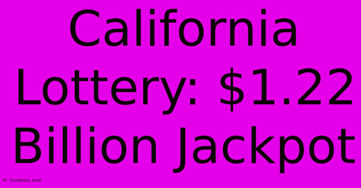 California Lottery: $1.22 Billion Jackpot