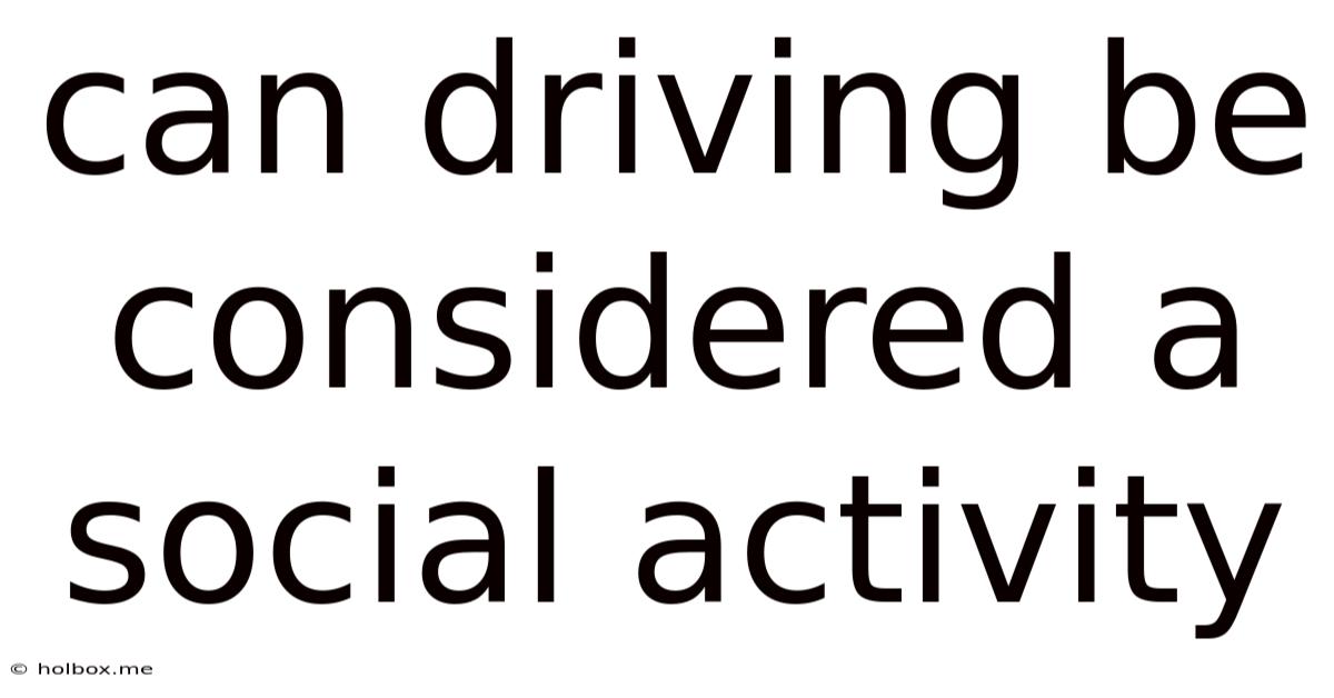 Can Driving Be Considered A Social Activity