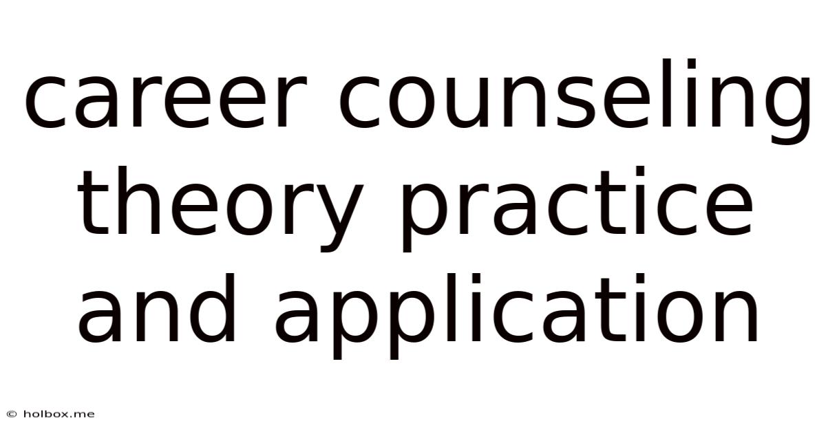 Career Counseling Theory Practice And Application