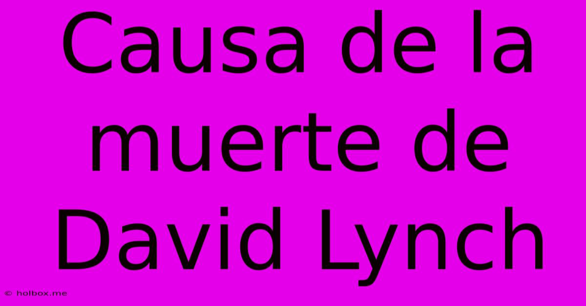 Causa De La Muerte De David Lynch