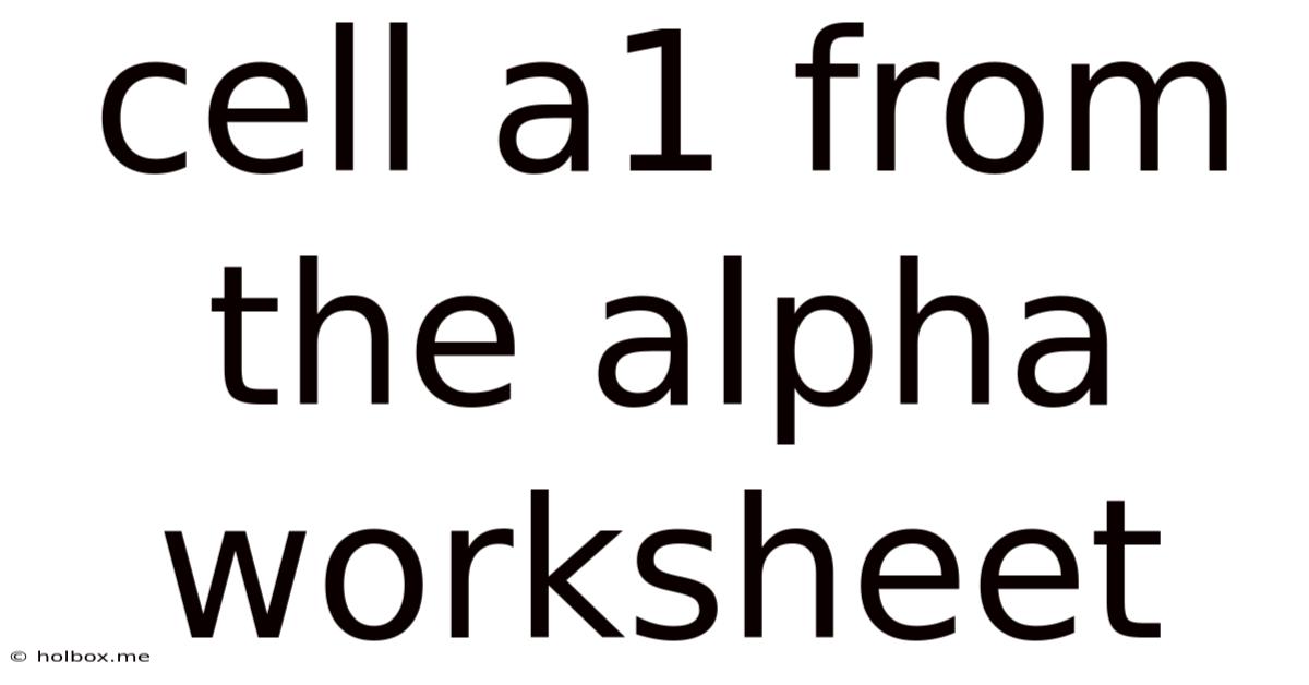 Cell A1 From The Alpha Worksheet