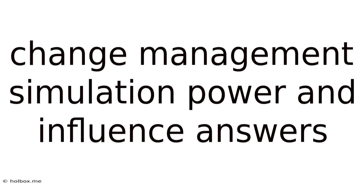 Change Management Simulation Power And Influence Answers