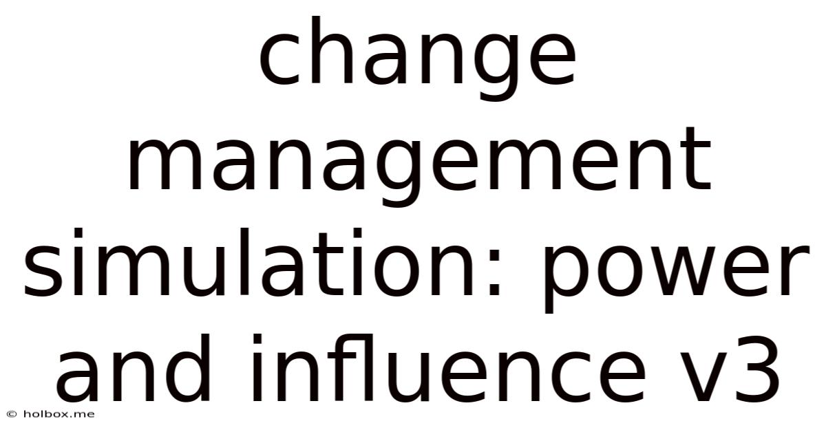 Change Management Simulation: Power And Influence V3