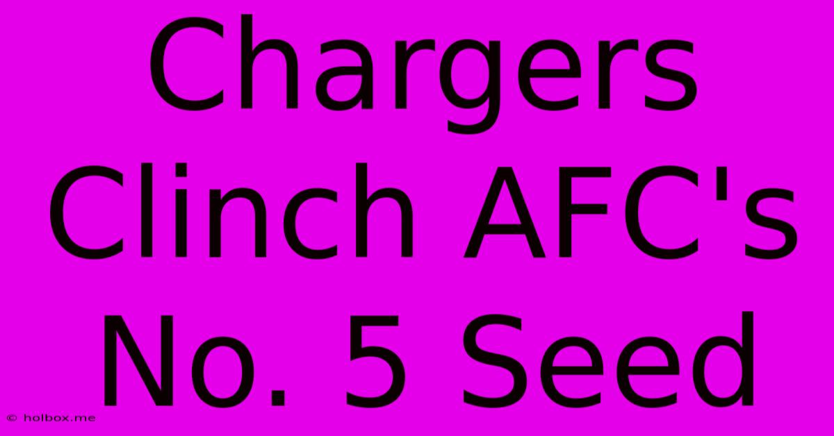 Chargers Clinch AFC's No. 5 Seed