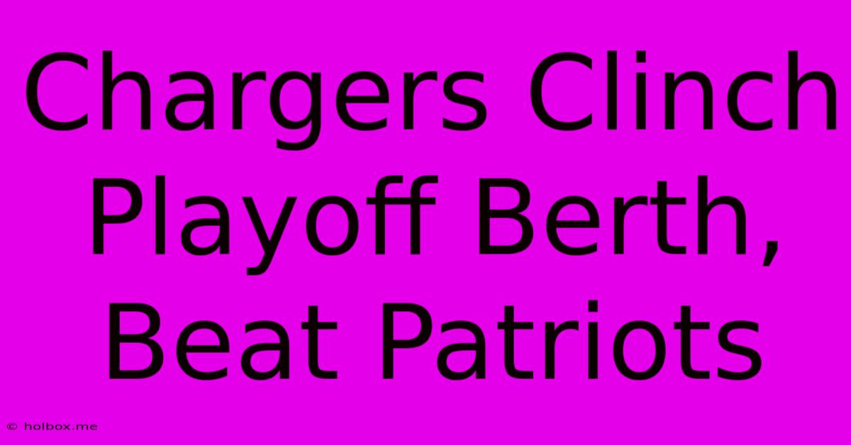 Chargers Clinch Playoff Berth, Beat Patriots