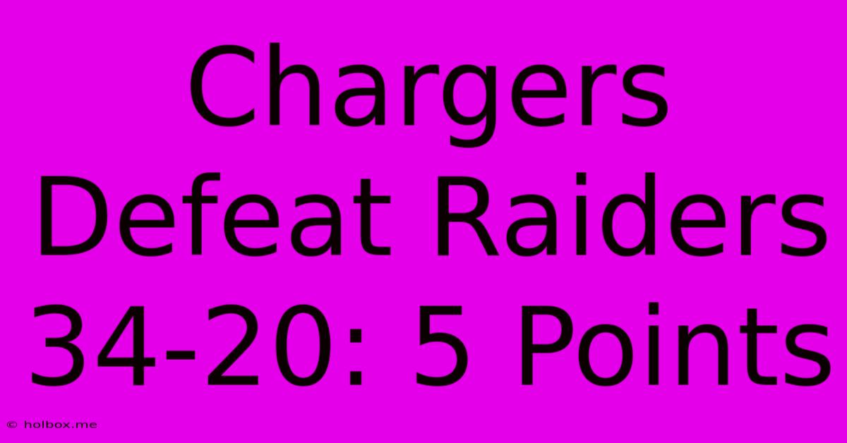 Chargers Defeat Raiders 34-20: 5 Points