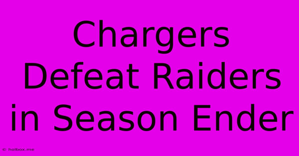 Chargers Defeat Raiders In Season Ender