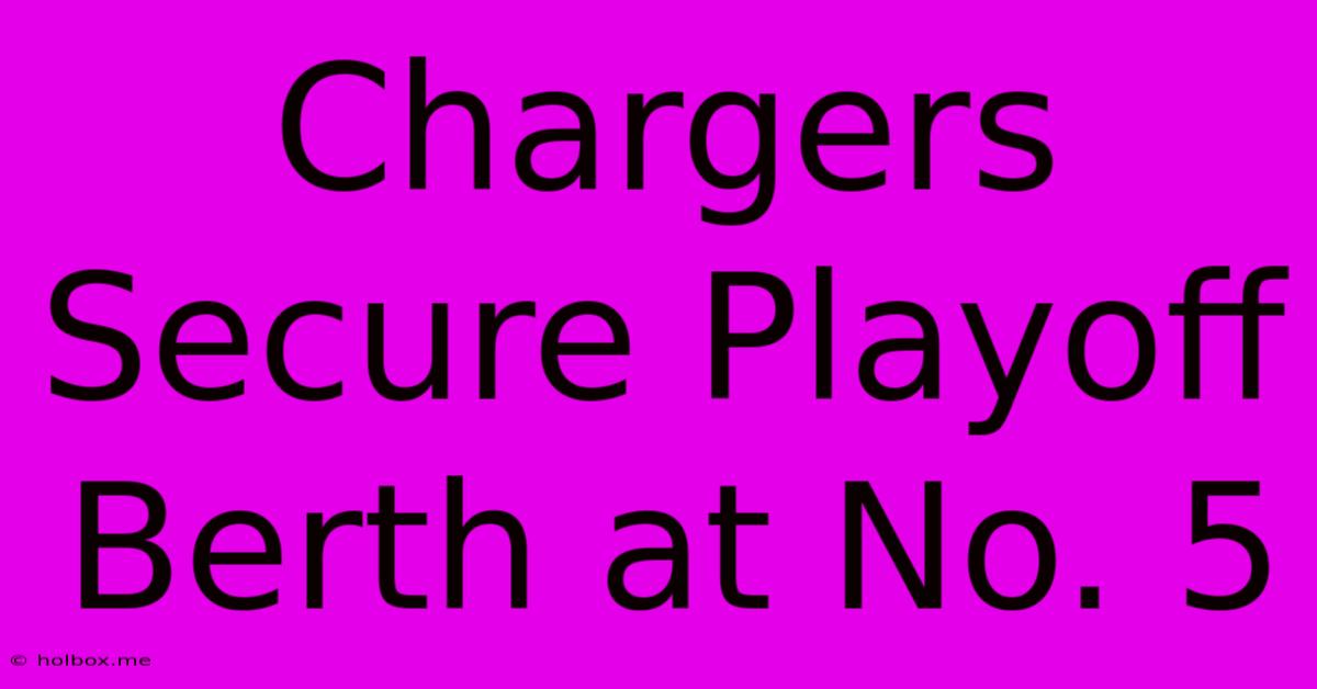 Chargers Secure Playoff Berth At No. 5