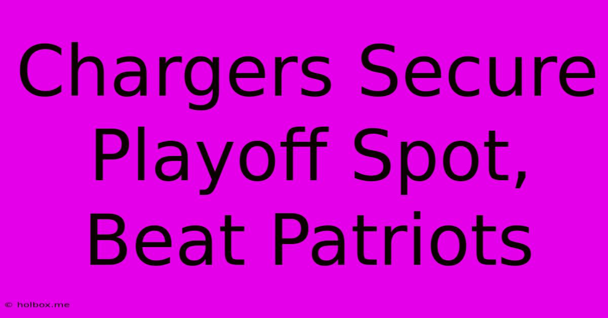 Chargers Secure Playoff Spot, Beat Patriots