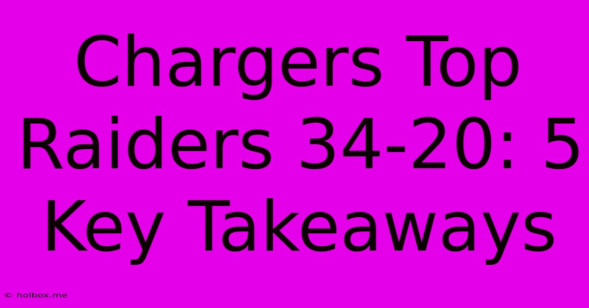 Chargers Top Raiders 34-20: 5 Key Takeaways