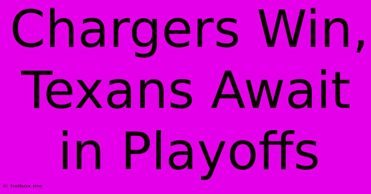 Chargers Win, Texans Await In Playoffs