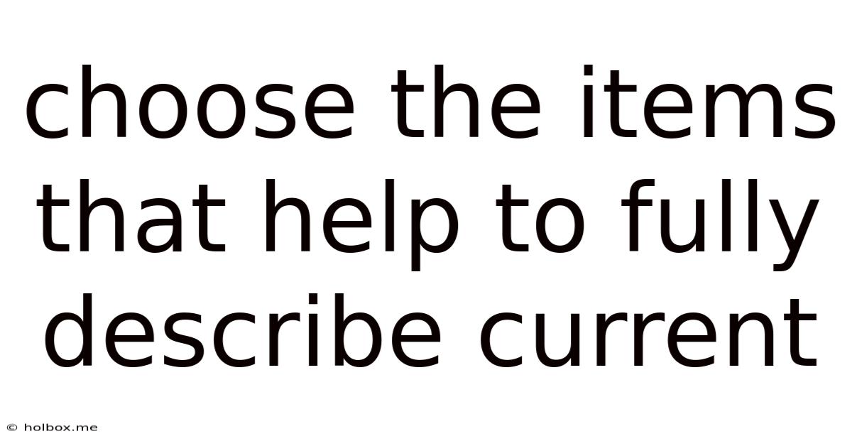 Choose The Items That Help To Fully Describe Current