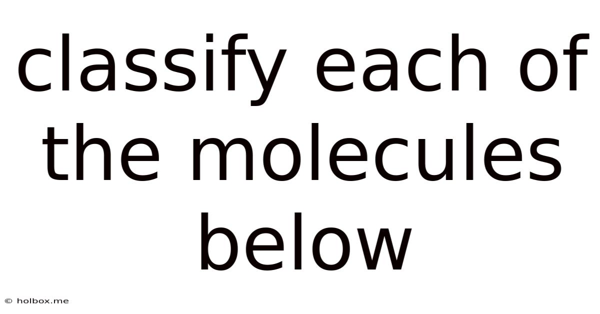 Classify Each Of The Molecules Below