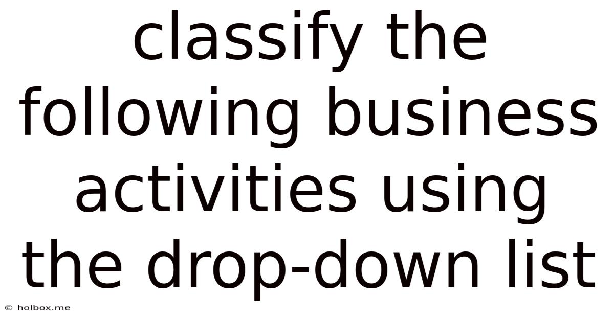 Classify The Following Business Activities Using The Drop-down List