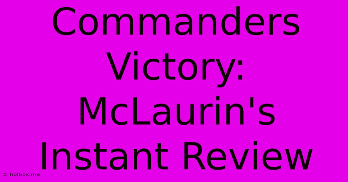 Commanders Victory: McLaurin's Instant Review