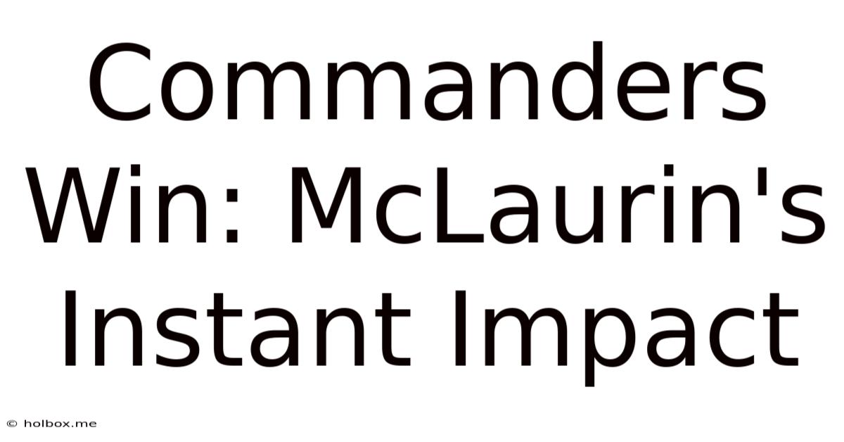 Commanders Win: McLaurin's Instant Impact