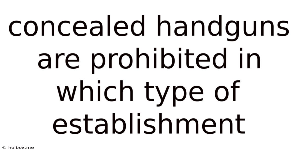 Concealed Handguns Are Prohibited In Which Type Of Establishment
