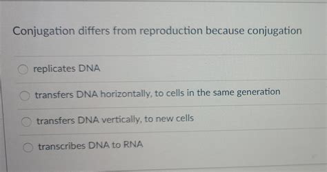 Conjugation Differs From Reproduction Because Conjugation