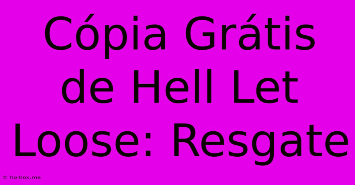 Cópia Grátis De Hell Let Loose: Resgate