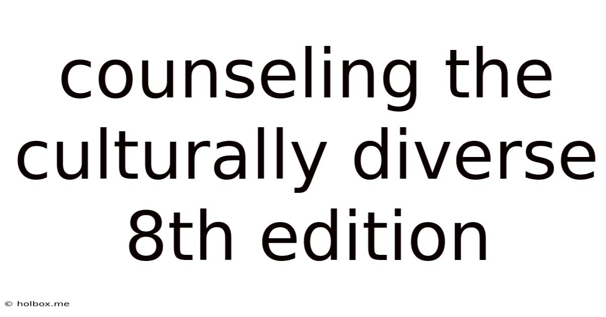 Counseling The Culturally Diverse 8th Edition