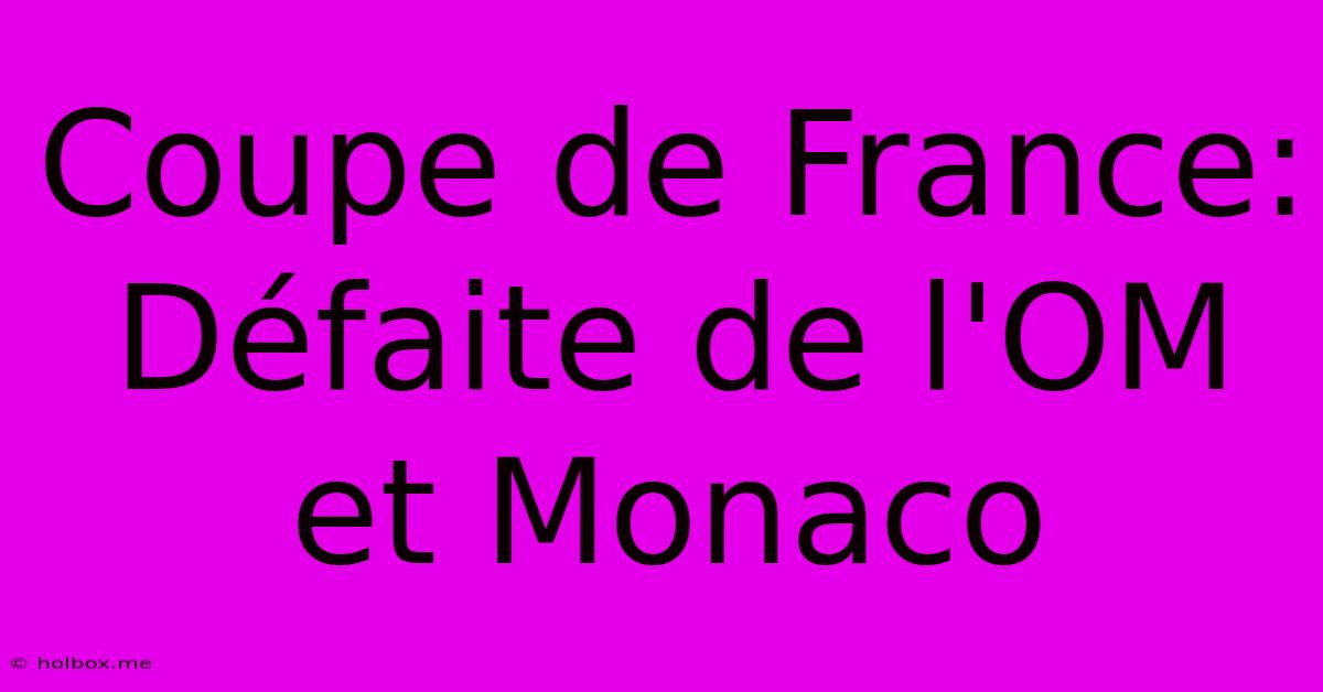 Coupe De France: Défaite De L'OM Et Monaco