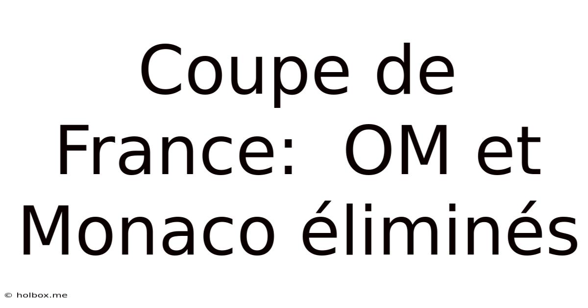 Coupe De France:  OM Et Monaco Éliminés