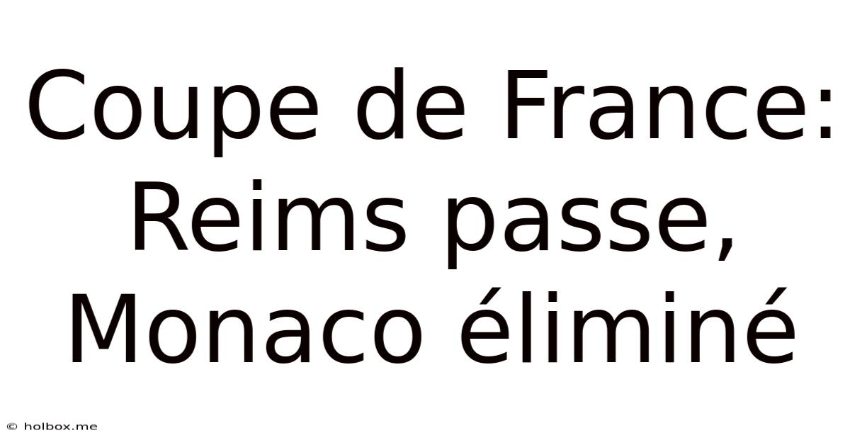 Coupe De France: Reims Passe, Monaco Éliminé