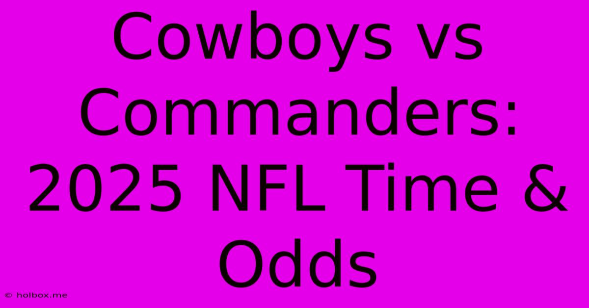 Cowboys Vs Commanders: 2025 NFL Time & Odds