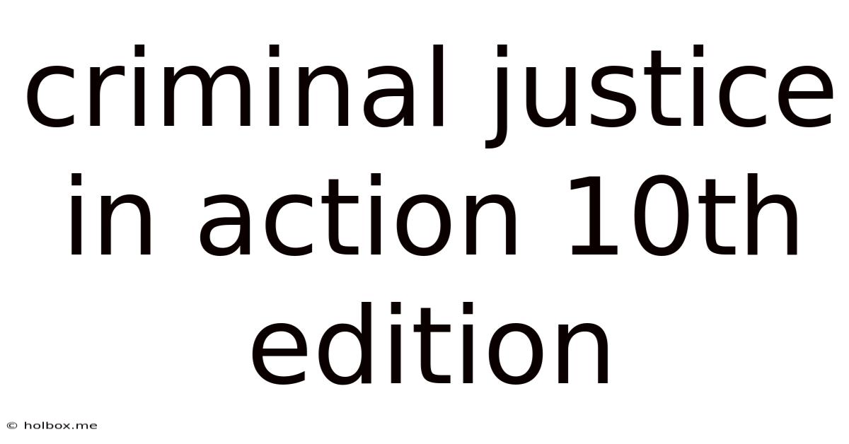 Criminal Justice In Action 10th Edition