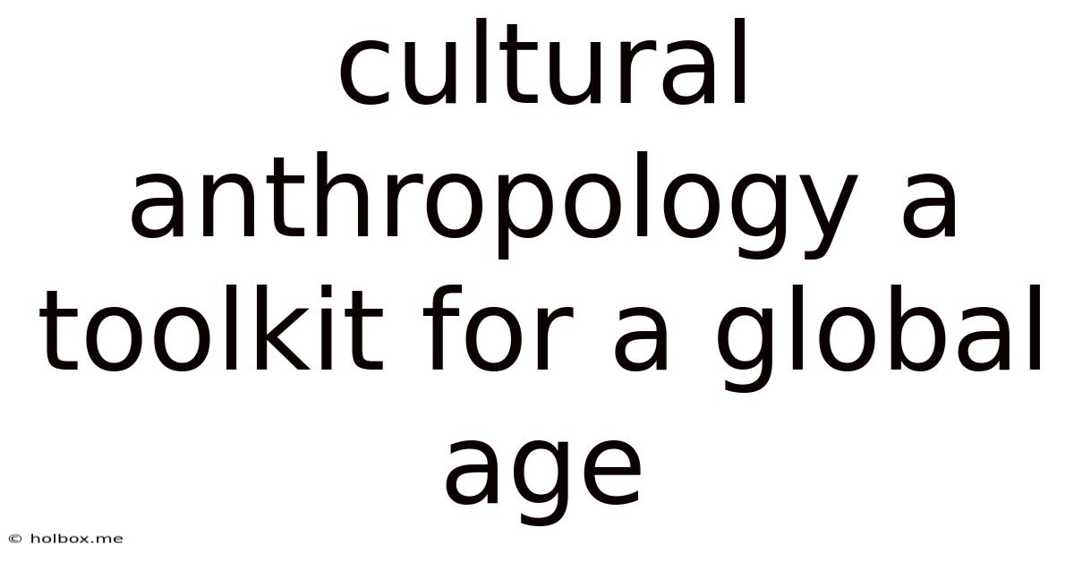 Cultural Anthropology A Toolkit For A Global Age