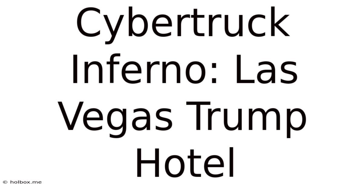 Cybertruck Inferno: Las Vegas Trump Hotel