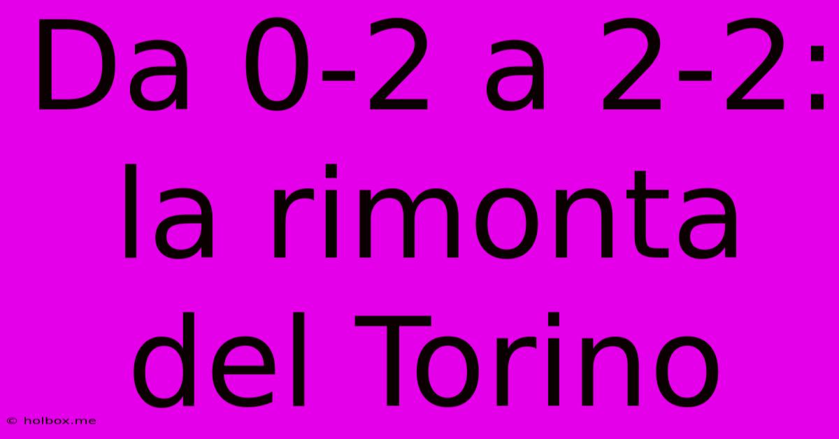 Da 0-2 A 2-2: La Rimonta Del Torino