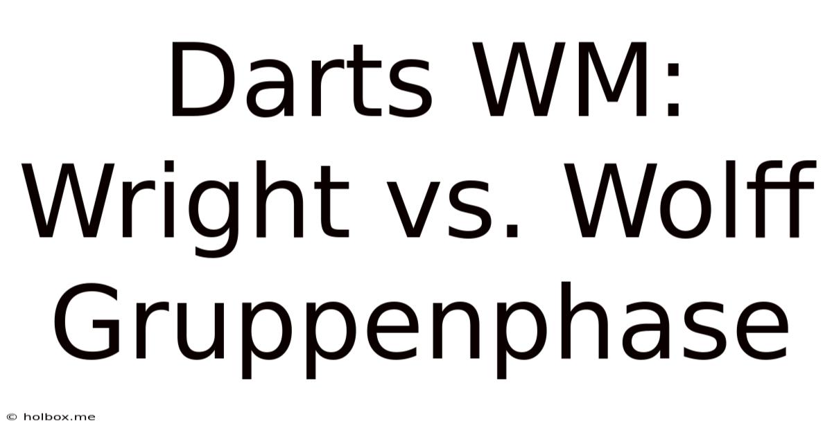 Darts WM: Wright Vs. Wolff  Gruppenphase