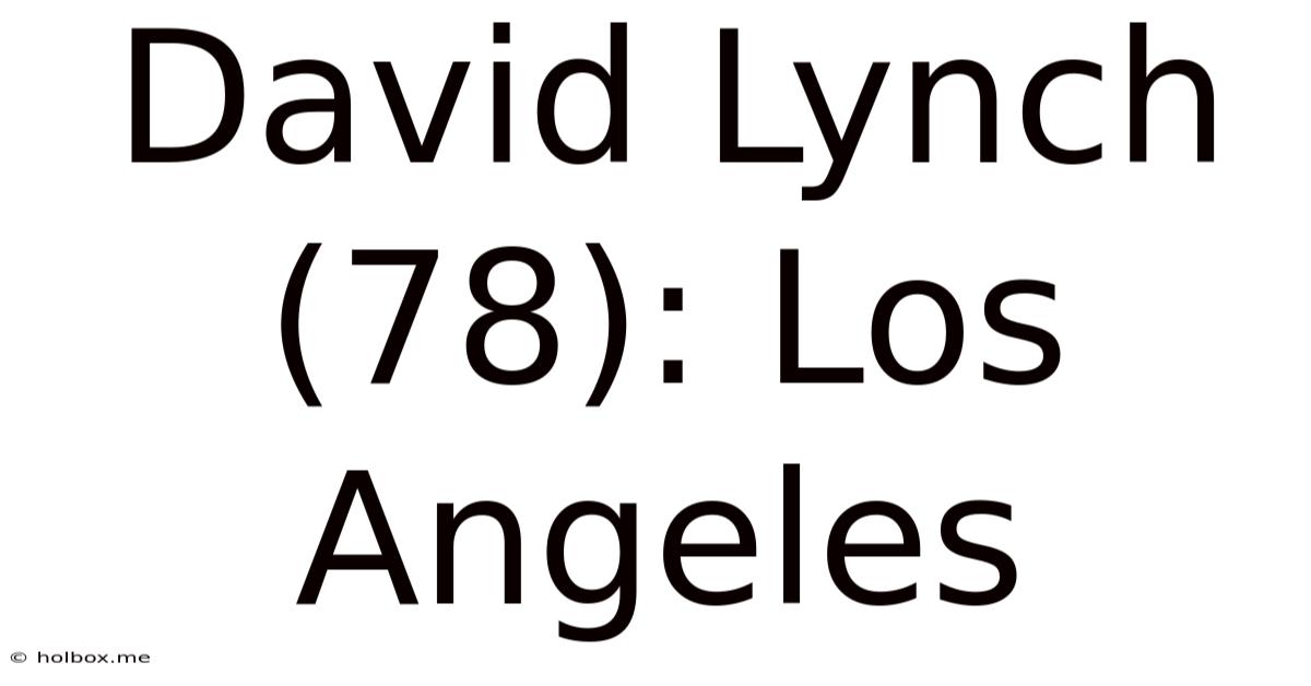 David Lynch (78): Los Angeles