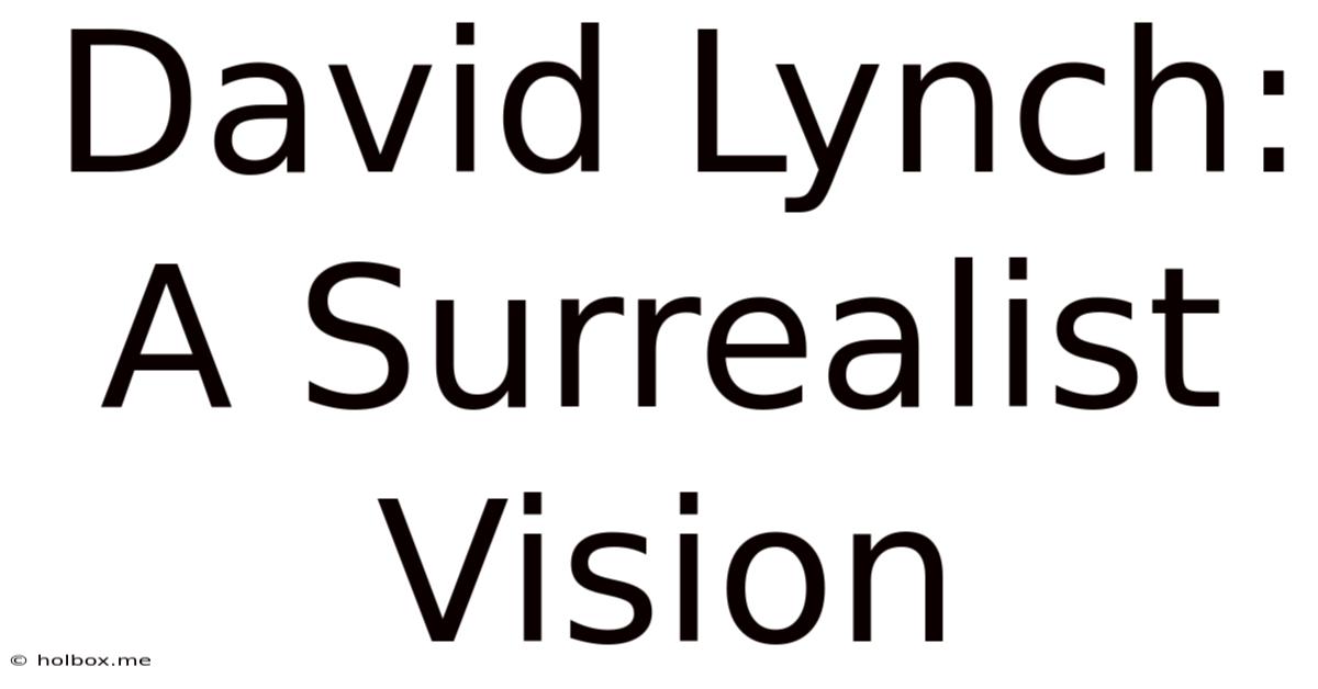 David Lynch: A Surrealist Vision