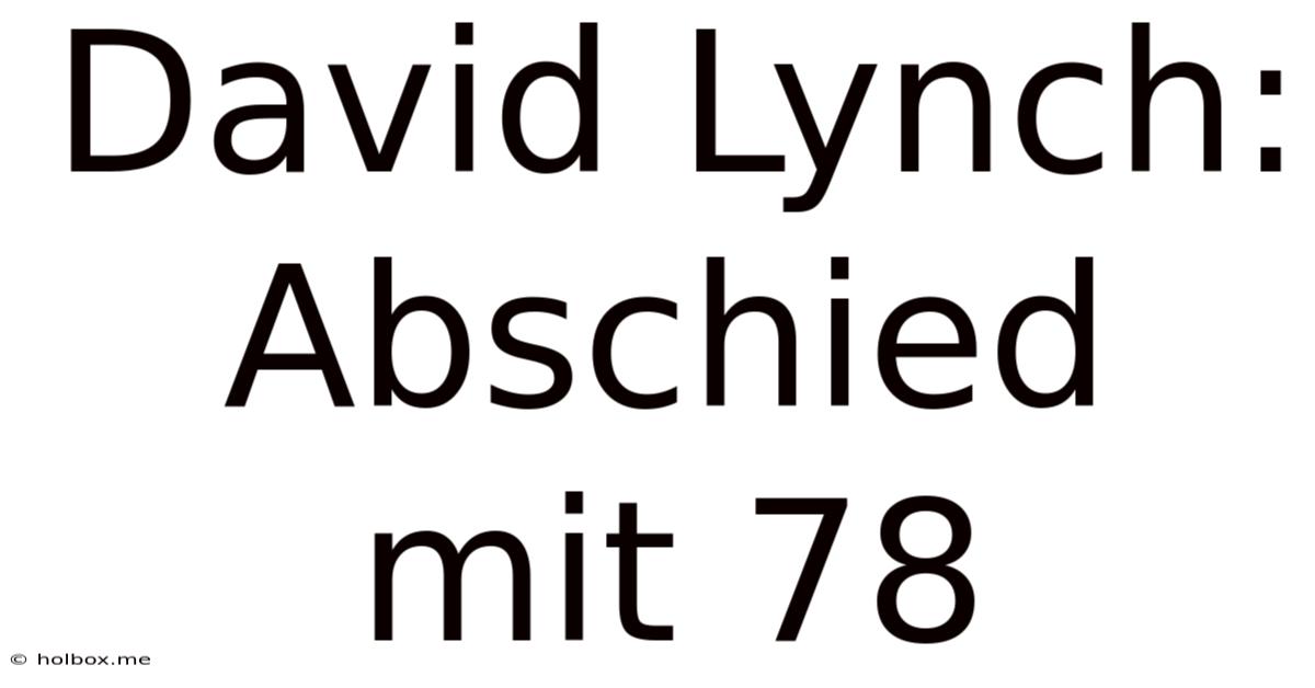 David Lynch: Abschied Mit 78