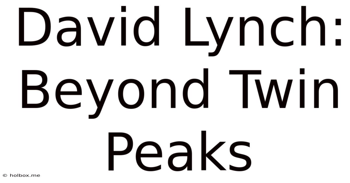 David Lynch: Beyond Twin Peaks