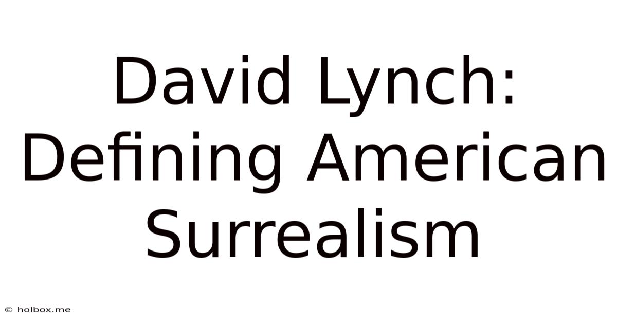 David Lynch: Defining American Surrealism