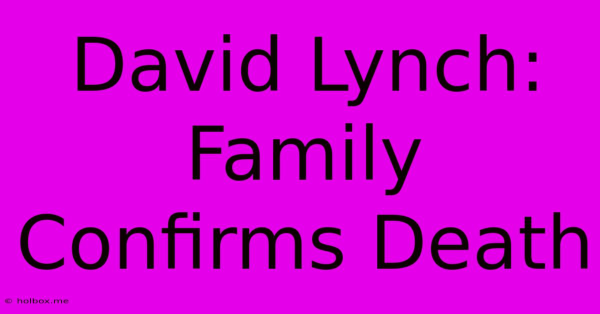 David Lynch: Family Confirms Death