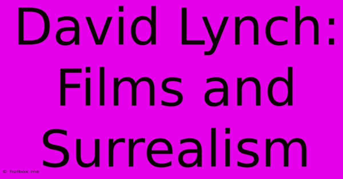 David Lynch: Films And Surrealism