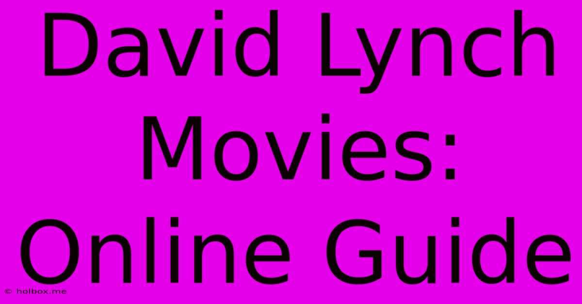 David Lynch Movies: Online Guide