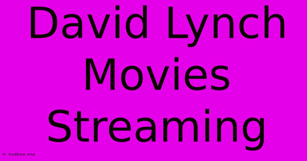 David Lynch Movies Streaming